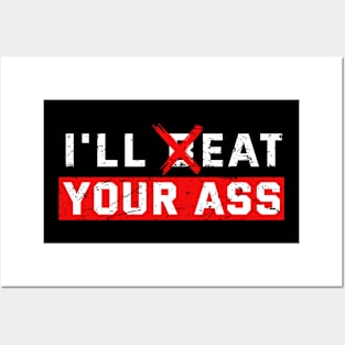 I'll Beat or Eat Your Ass Offensive Posters and Art